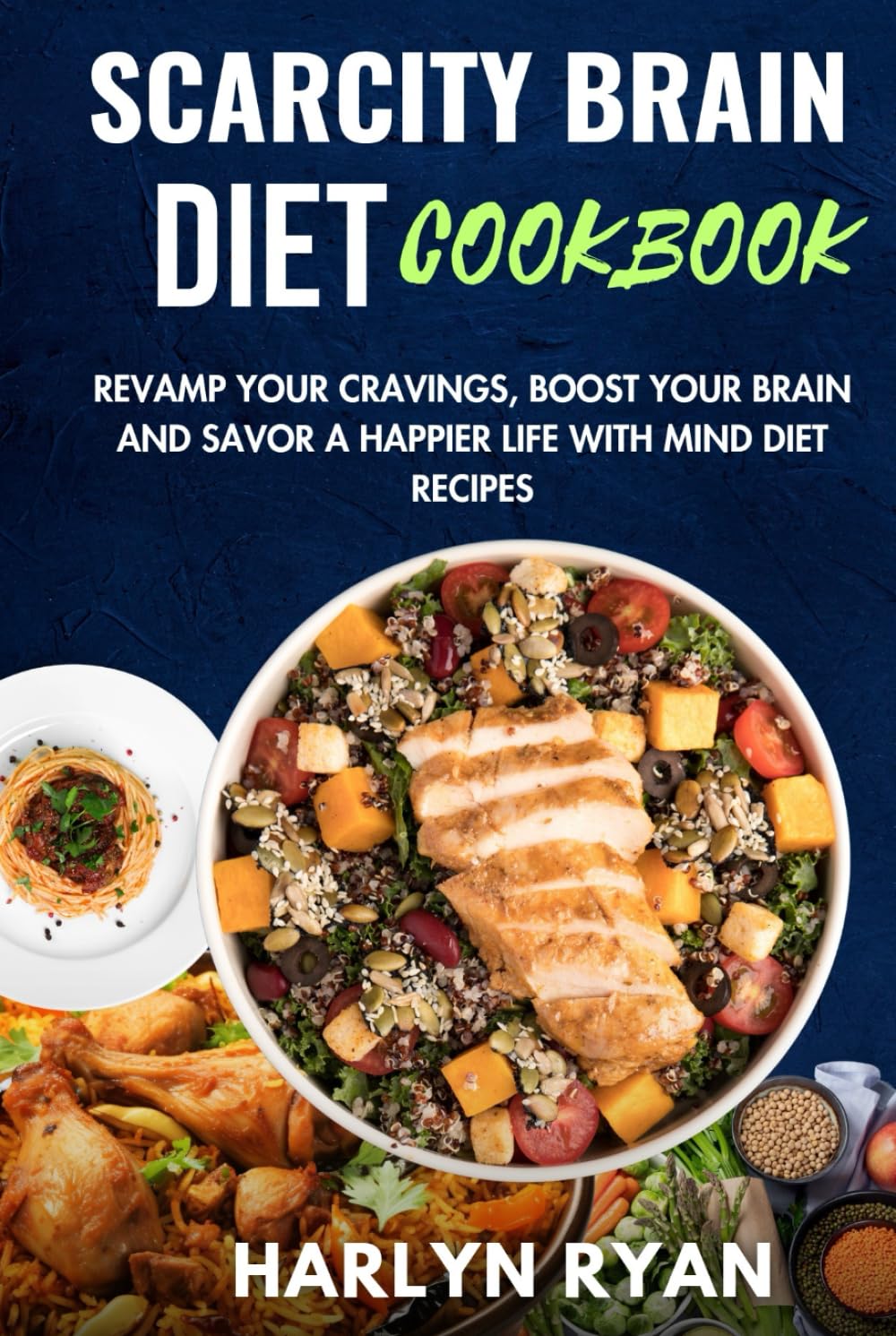 Scarcity Brain Diet Cookbook